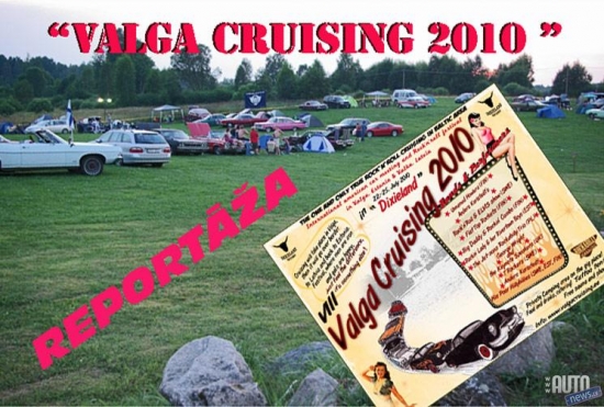 No 22. līdz 25.jūlijam, netālu no Valgas rančo ar mūsu platuma grādos neparastu nosaukumu – Dixieland – notika jau astotais „Valga Cruising” pasākums. 